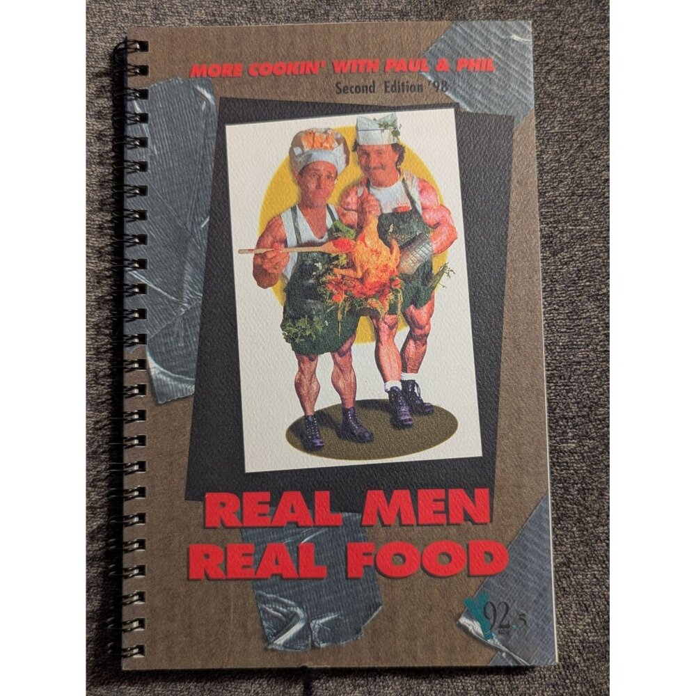 More Cookin With Paul & Phil Real Men Real Food Second Edition Spiral-Bound Cook